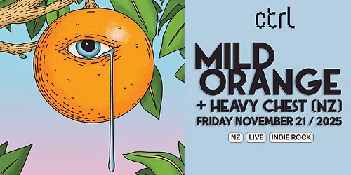 ctrl LIVE: Mild Orange [NZ], HEAVY CHEST [NZ]