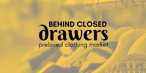 Behind Closed Drawers - Preloved Clothing Market - May