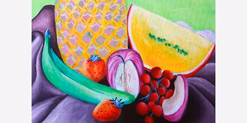 29th of Jan, Fruit & Fauvism in Pastel & Acrylic, Still Life ACANTEEN
