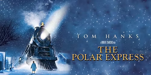 The Polar Express (MOVIE) with special guest, SANTA!