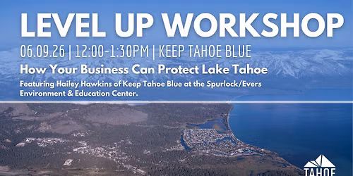 Level Up Workshop: How Your Business Can Protect Lake Tahoe