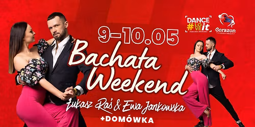 \ud83d\udd25 Bachata Weekend z \u0141ukaszem Rasiem i Ew\u0105 Jankowsk\u0105 w DANCE#LOVEit & Corazon \u203c\ufe0fTYLKO 40 MIEJSC\u203c\ufe0f