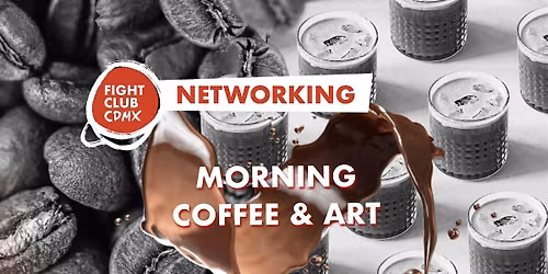 History, Coffee & Art Networking Event [FIGHT CLUB CDMX]