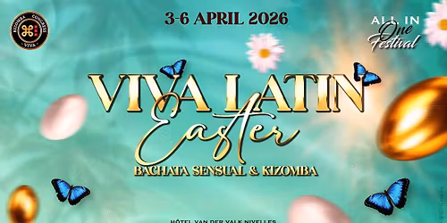 VIVA LATIN EASTER BRUSSELS (Bachata sensual & Kizomba), Edition 6, Official Event
