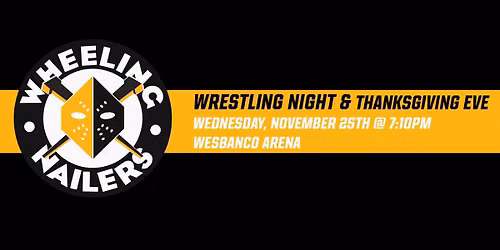 Nailers Hockey - Wrestling Night and Thanksgiving Eve