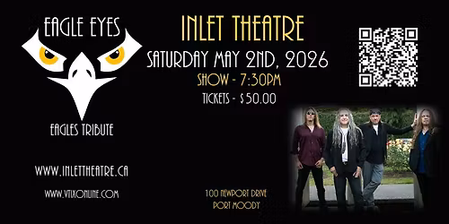 Eagle Eyes at Inlet Theatre \/ Port Moody
