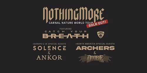 SOLD OUT \u2022 Nothing More \u2022 Carnal Nature World Tour \u2022 Wien