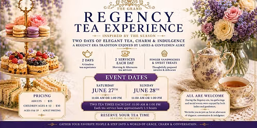 A Grand Regency Tea Experience-2 Day Event with 2 Tea Times Daily