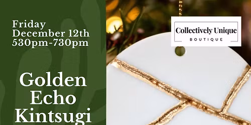 🎄✨ Golden Echos: Kintsugi Ornament Workshop ✨🎄