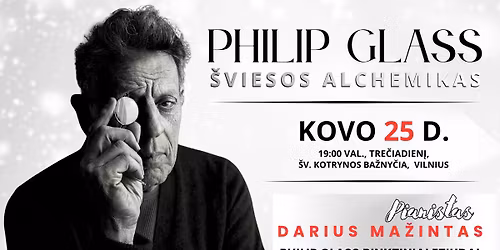 PHILIP GLASS - \u0160VIESOS ALCHEMIKAS \/ pianistas Darius Ma\u017eintas