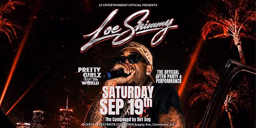 LOE SHIMMY OFFICIAL PERFORMANCE & AFTER PARTY SAT. SEP 19