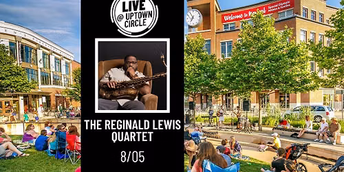 The Reginald Lewis Quartet - LIVE @ Uptown Circle