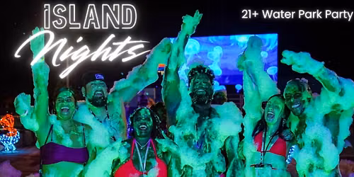 Island Nights 21+ Event