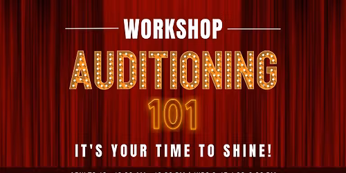 Workshop: Auditioning 101 (Kids 8-15)