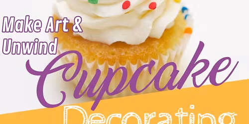 Make Art & Unwind: Cupcake Decorating with Kerime 