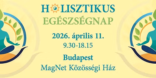 HOLISZTIKUS EG\u00c9SZS\u00c9GNAP BUDAPEST