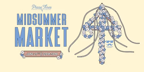 Midsummer Artisan Market at Phase Three (2026)