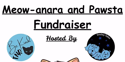 MEOW-ANARA AND PAWSTA FUNDRAISER
