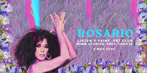 med minds presents: Rosaria - a listen and paint session.