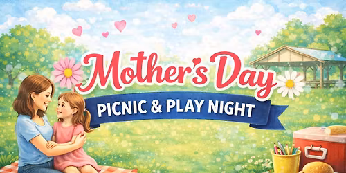 Mother\u2019s Day Picnic & Play Night