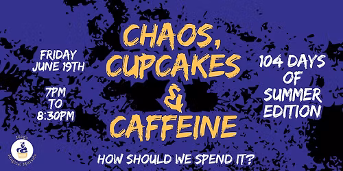 Chaos, Cupcakes & Caffeine: 104 Days of Summer Edition