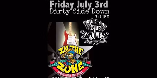 Dirty Side Down at In The Zone - Golden (Friday July 3rd)