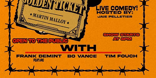 Live Comedy with K*ll Tony Golden Ticket Winner Martin Malloy Featuring Frank Demint!