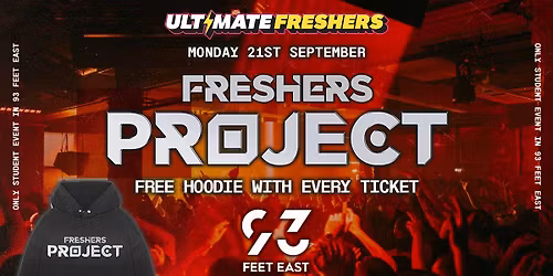 FRESHERS PROJECT LONDON 2026 \u26a1\ufe0f Sold Out 15 years Running! \ud83d\udc55 FREE Hoodie with Every Ticket! \u26a1\ufe0fOnly Student Event to be held at 93 Feet East!
