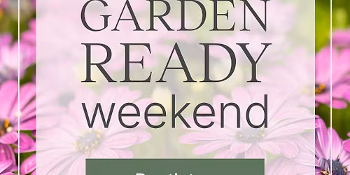 Garden Ready Weekend Penticton: Free Seminars