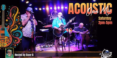 Saturday Afternoon! Acoustic Open Mic Hosted by Dave G