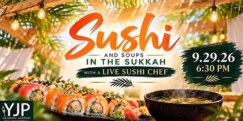 Sushi and Soups in the Sukkah