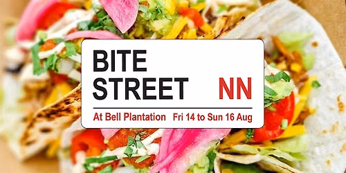 Bite Street - August 14 to 16 in Towcester - NN's hottest street food event