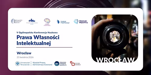 V Og\u00f3lnopolska Konferencja Naukowa Prawa W\u0142asno\u015bci Intelektualnej