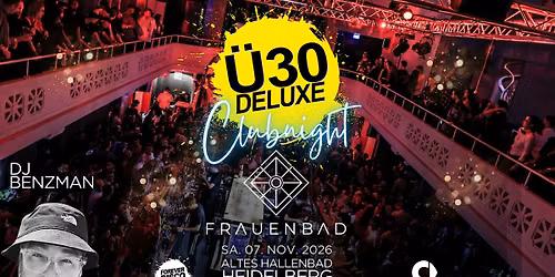 \u00dc30 DELUXE CLUBNIGHT - DAS OPENING @\u00a0FRAUENBAD HEIDELBERG