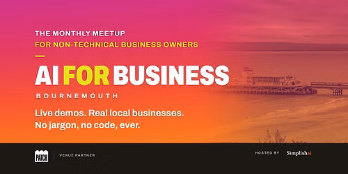 AI for Business, Bournemouth: the meetup for non-technical business owners