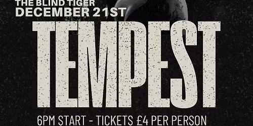 Tempest at The Blind Tiger Blyth