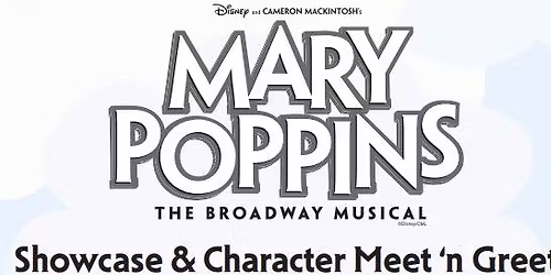 Mary Poppins Showcase & Character Meet 'n' Greet