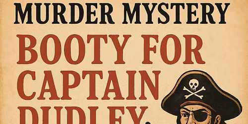 Murder Mystery - Booty for Captain Dudley