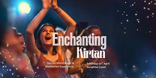 Enchanting Kirtan: Sacred World Music & Meditation Experience - Sunshine Coast