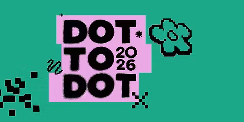 Dot To Dot 2026 \u2022 The Lanes (Free Entry)