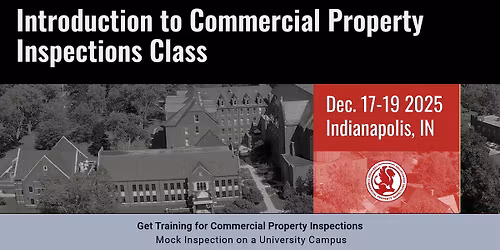Indianapolis Introduction to Commercial Property Inspections - University Campus Mock Inspection 