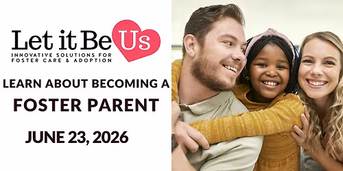 Learn About Becoming a Foster Parent with Let It Be Us - In-Person