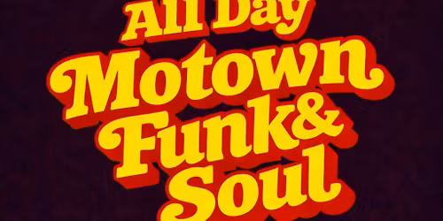All Day Motown, Funk & Soul