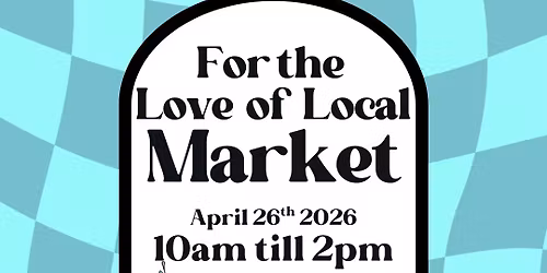 For the Love of Local Market - Blossom and Bloom