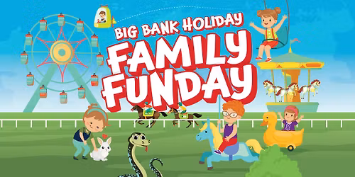 Big Bank Holiday Family Fun Day