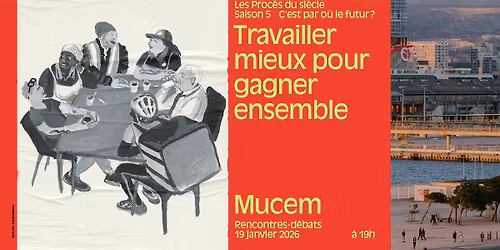 Les Proc\u00e8s du si\u00e8cle | Travailler mieux pour gagner ensemble