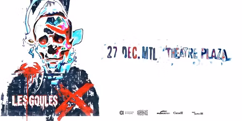 - COMPLET - Les Goules \u00e0 Montr\u00e9al