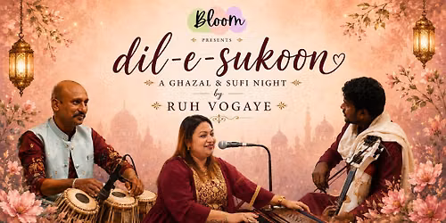 Dil-e-Sukoon A Ghazal & Sufi Night by Ruh Voyage