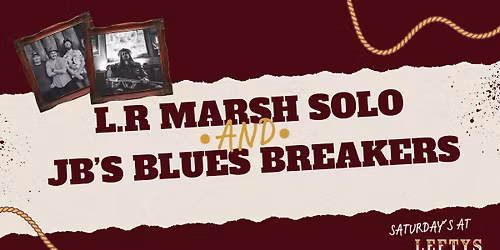 L.R Marsh Solo & JB's Blues Breakers | Lefty's Music Hall