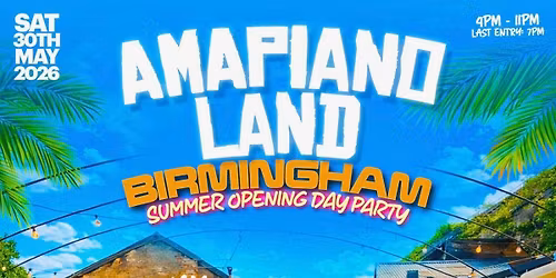 AMAPIANOLAND - Birmingham's Biggest Afrobeats &amp; Amapiano Day Party